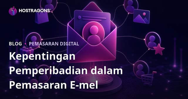 Kepentingan Pemperibadian dalam Pemasaran E-mel