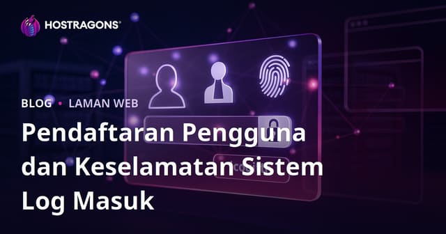 Pendaftaran Pengguna dan Keselamatan Sistem Log Masuk