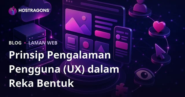 Prinsip Pengalaman Pengguna (UX) dalam Reka Bentuk