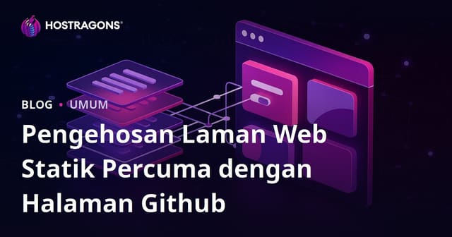 Hosting Laman Web Statik Percuma Menggunakan Github Pages