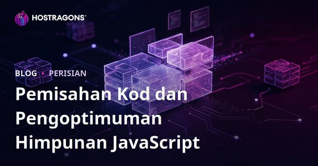 Pemisahan Kod dan Pengoptimuman Himpunan JavaScript