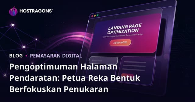 Pengoptimuman Halaman Pendaratan: Petua Reka Bentuk Berfokuskan Penukaran