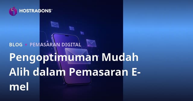 Pengoptimuman Mudah Alih dalam Pemasaran E-mel