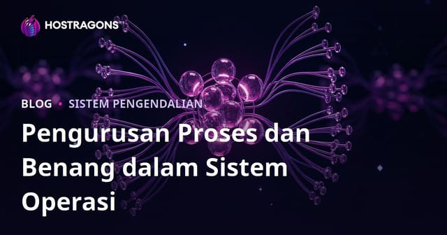 Pengurusan Proses dan Benang dalam Sistem Operasi