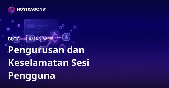 Pengurusan dan Keselamatan Sesi Pengguna