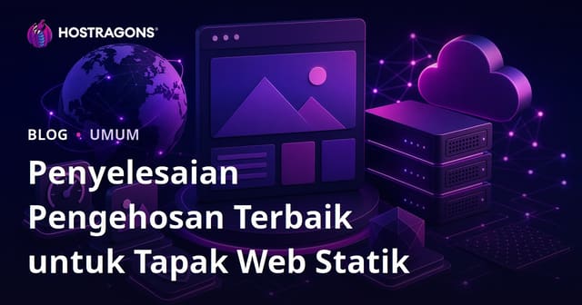 Penyelesaian Pengehosan Terbaik untuk Tapak Web Statik