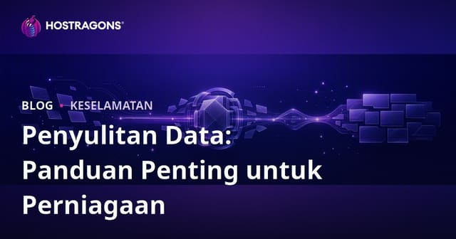 Penyulitan Data: Panduan Asas untuk Perniagaan