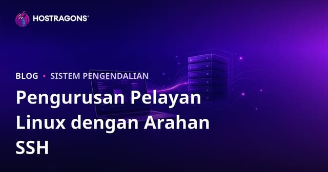 Perintah SSH untuk Pengurusan Server Linux: Kod Asas Wajib untuk Webmaster
