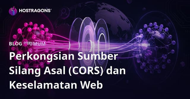 Perkongsian Sumber Silang Asal (CORS) dan Keselamatan Web