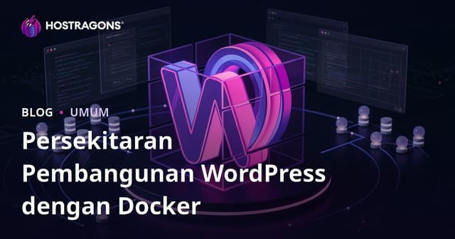 Persekitaran Pembangunan WordPress dengan Docker