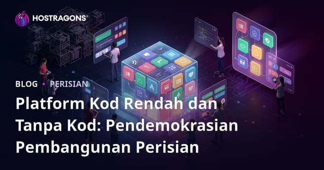 Platform Kod Rendah dan Tanpa Kod: Pendemokrasian Pembangunan Perisian