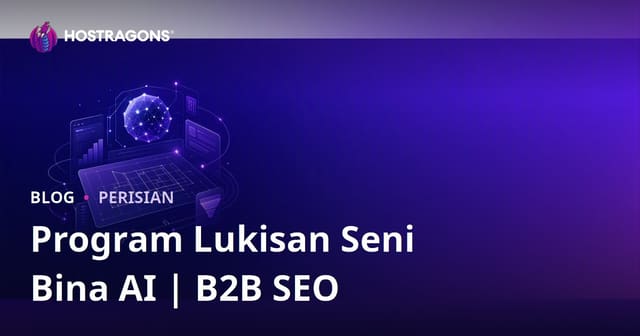 Program Lukisan Seni Bina Berpandukan AI: Panduan Lengkap & SEO B2B untuk Firma Malaysia