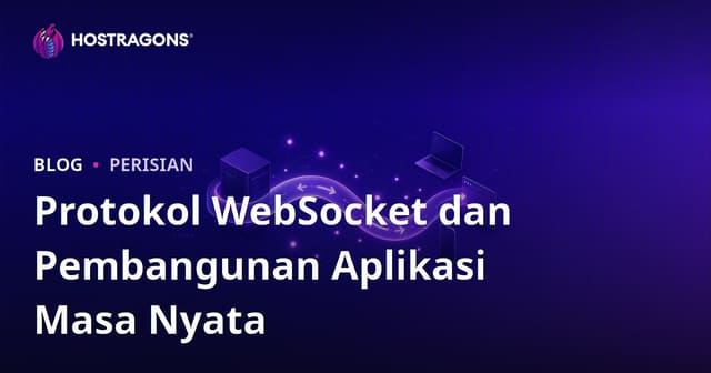 Protokol WebSocket dan Pembangunan Aplikasi Masa Nyata