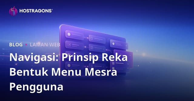 Navigasi: Prinsip Reka Bentuk Menu Mesra Pengguna