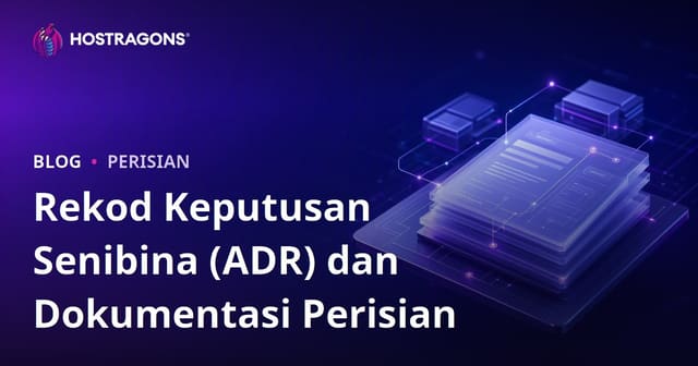 Rekod Keputusan Senibina (ADR) dan Dokumentasi Perisian
