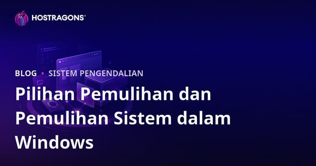 Pilihan Pemulihan dan Pemulihan Sistem dalam Windows