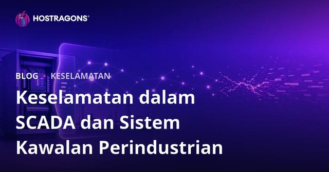 Keselamatan dalam SCADA dan Sistem Kawalan Perindustrian