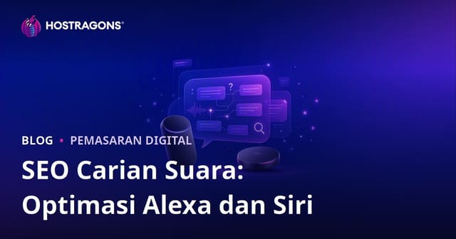 SEO Carian Suara 2026: Optimasi Soal-Jawab untuk Amazon Alexa & Apple Siri