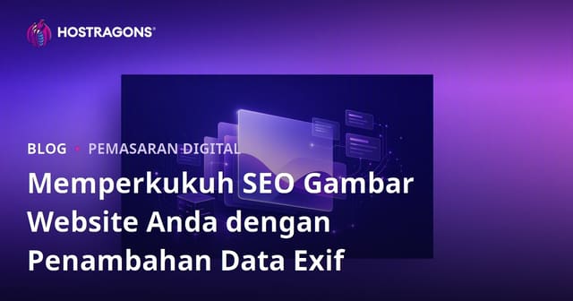 Memperkukuh SEO Gambar Website Anda dengan Penambahan Data Exif