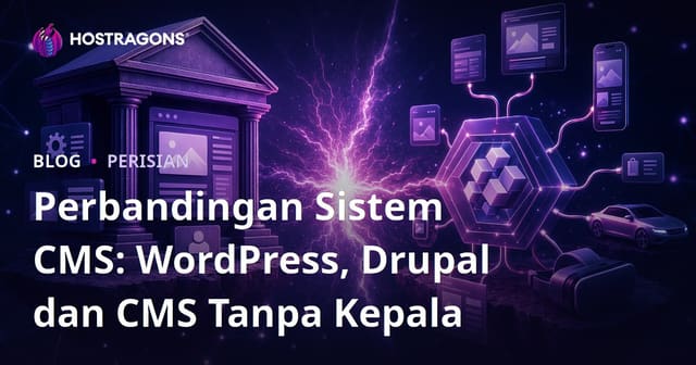 Perbandingan Sistem CMS: WordPress, Drupal dan CMS Tanpa Kepala