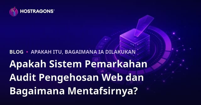 Apakah Sistem Pemarkahan Audit Pengehosan Web dan Bagaimana Mentafsirnya?