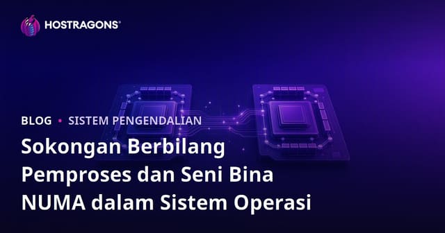 Sokongan Berbilang Pemproses dan Seni Bina NUMA dalam Sistem Operasi