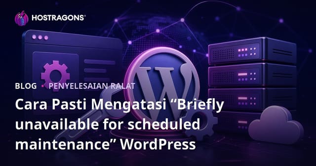 Cara Pasti Mengatasi “Briefly unavailable for scheduled maintenance” WordPress
