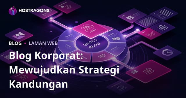 Blog Korporat: Mewujudkan Strategi Kandungan