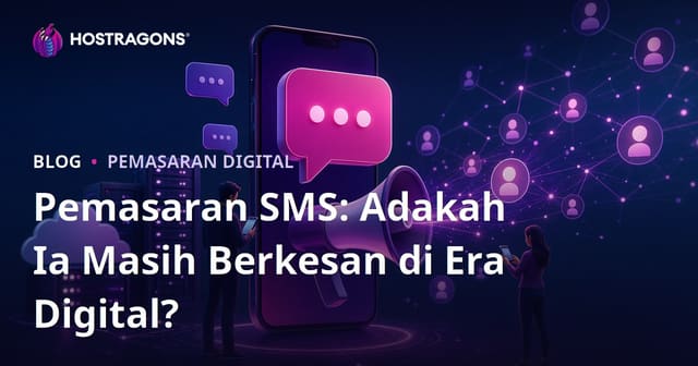 Pemasaran SMS: Masih Berkesan di Zaman Digital?