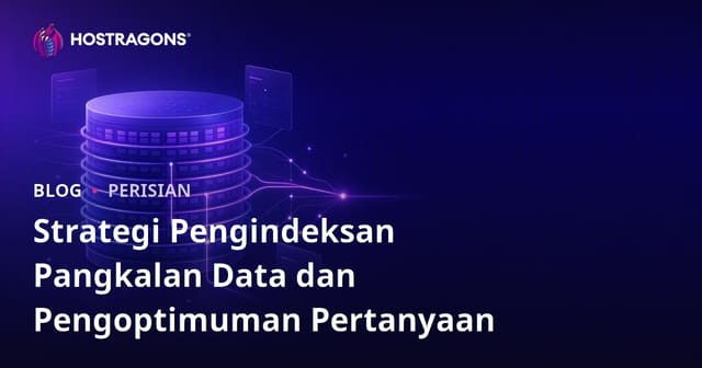 Strategi Pengindeksan Pangkalan Data dan Pengoptimuman Pertanyaan