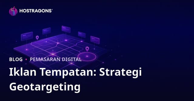 Iklan Tempatan: Strategi Geotargeting