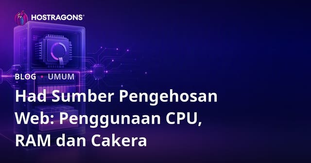 Had Sumber Web Hosting: Penggunaan CPU, RAM, dan Disk
