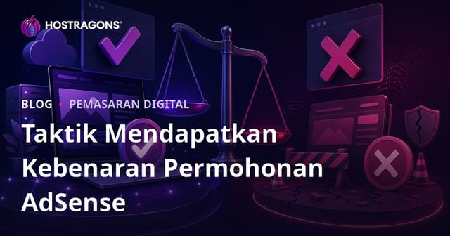 Taktik Lulus Semakan Google AdSense & Sebab Permohonan Ditolak