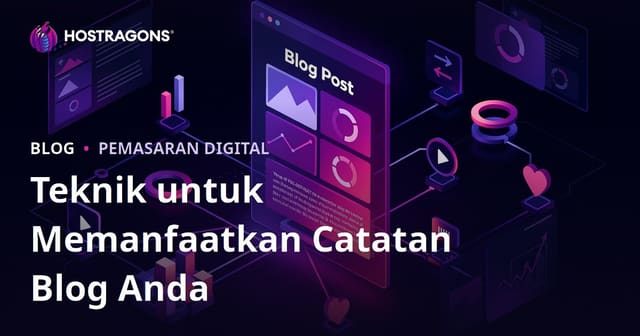 Teknik-Teknik untuk Memaksimumkan Hasil dari Blog
