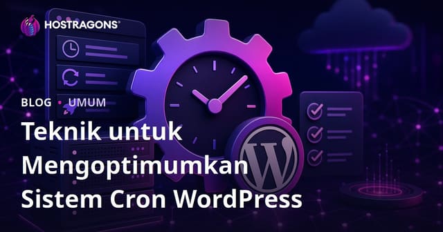 Teknik Untuk Mengoptimumkan Sistem Cron WordPress