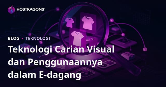 Teknologi Carian Visual dan Penggunaannya dalam E-dagang