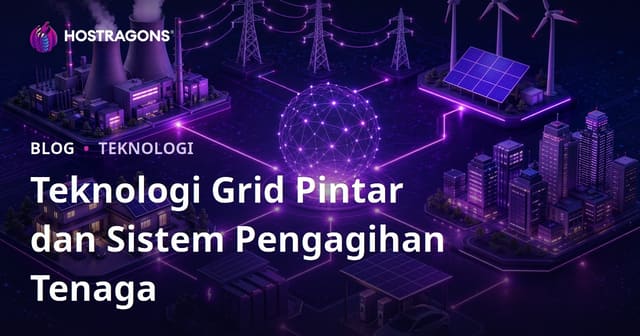 Teknologi Grid Pintar dan Sistem Pengagihan Tenaga