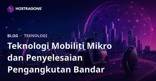 Teknologi Mobiliti Mikro dan Penyelesaian Pengangkutan Bandar
