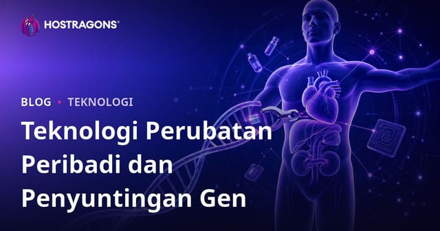 Teknologi Perubatan Peribadi dan Penyuntingan Gen