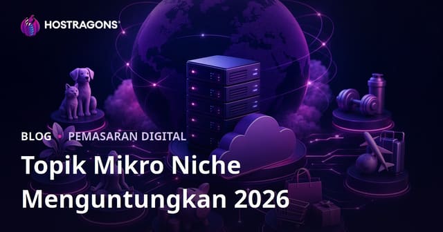 Topik Mikro Niche Paling Popular & Menjana Pendapatan untuk Tahun 2026