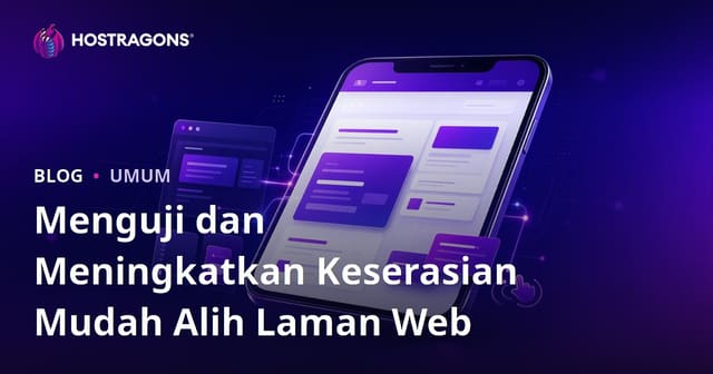 Menguji dan Meningkatkan Keserasian Mudah Alih Laman Web