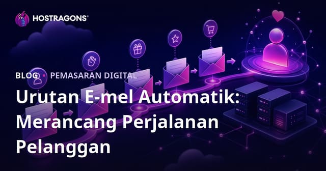 Urutan E-mel Automatik: Merancang Perjalanan Pelanggan
