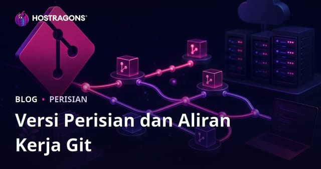 Versi Perisian dan Aliran Kerja Git