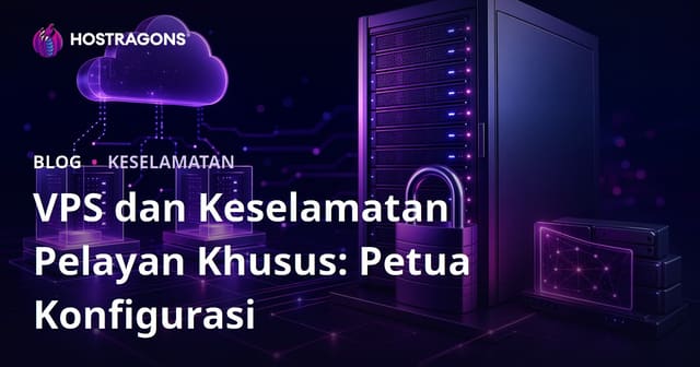 VPS dan Keselamatan Pelayan Khusus: Petua Konfigurasi