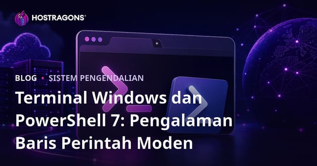 Terminal Windows dan PowerShell 7: Pengalaman Baris Perintah Moden