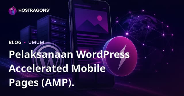 Implementasi Halaman Mudah Alih Dipercepat WordPress (AMP)