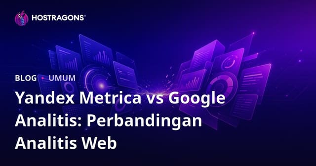 Yandex Metrica vs Google Analitis: Perbandingan Analitis Web