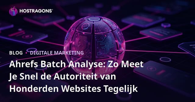 Ahrefs Batch Analyse: Zo Meet Je Snel de Autoriteit van Honderden Websites Tegelijk