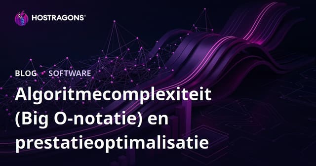 Algoritmecomplexiteit (Big O Notatie) en Prestatieoptimalisatie