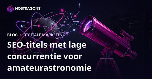 Amateurs Sterrenkunde en Telescoop Kiezen: SEO-vriendelijke Titels met Lage Concurrentie